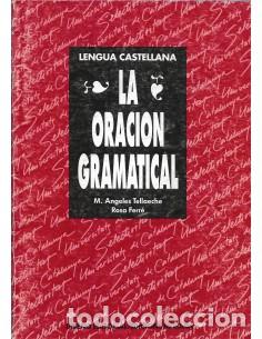 Libros: LA ORACI&Oacute;N GRAMATICAL - Tellaeche/Ferr&eacute; - Foto 1