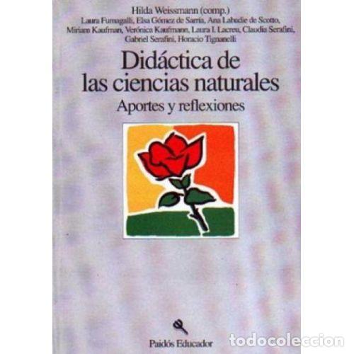 Libri di seconda mano: Did&aacute;ctica de las Ciencias Naturales: Aportes y Reflexiones - Weissman (Comp.) - Paidos - Educador, 1