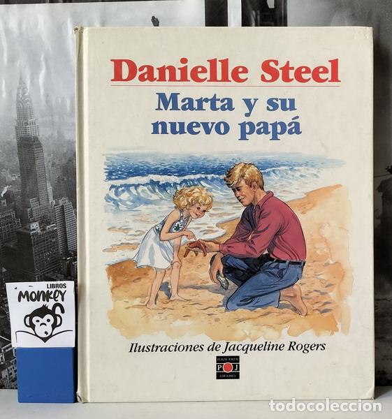 Libros: Marta y su nuevo pap&aacute; - Danielle Steel - Foto 1