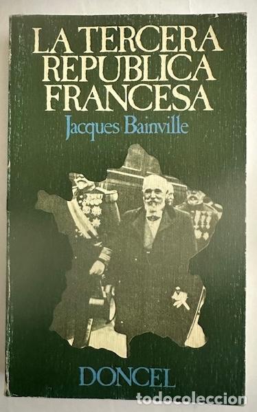 Libros: LA TERCERA REPUBLICA FRANCESA - BAINVILLE, Jacques - Foto 1