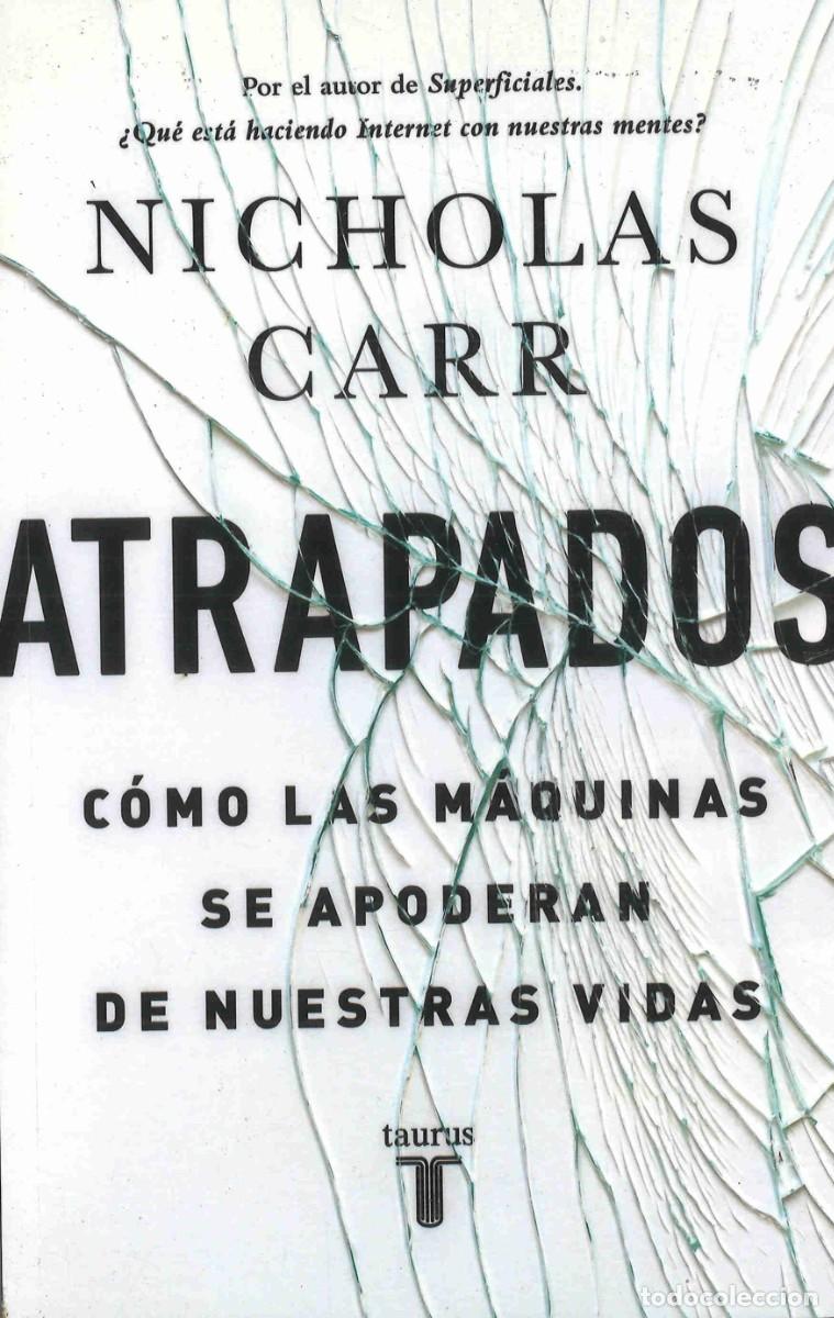 Libros: Atrapados. C&oacute;mo las m&aacute;quinas se apoderan de nuestras vidas. 2014 - Foto 1