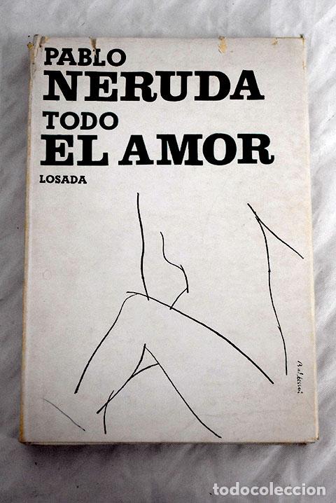 Libros: Todo el amor.- Neruda, Pablo - Foto 1