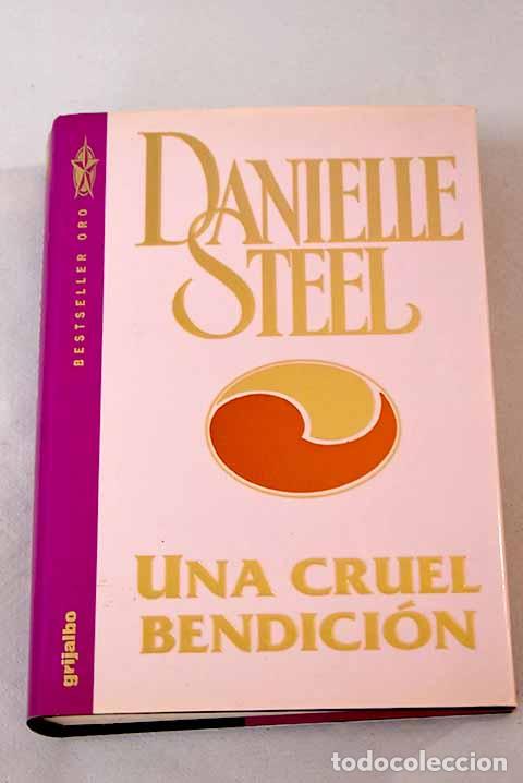 Libros: Una cruel bendici&oacute;n: Steel, Danielle.- Steel, Danielle - Foto 1