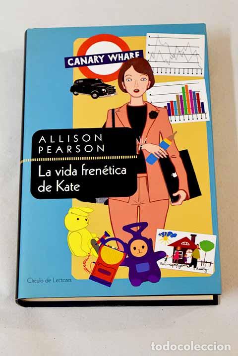 Libros: La vida fren&eacute;tica de Kate.- Pearson, Allison - Foto 1