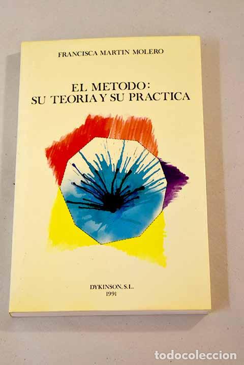 Libros: El m&eacute;todo, su teor&iacute;a y su pr&aacute;ctica.- Mart&iacute;n Molero, Francisca - Foto 1