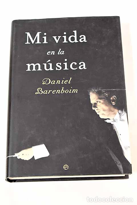 Libros: Mi vida en la m&uacute;sica.- Barenboim, Daniel - Foto 1