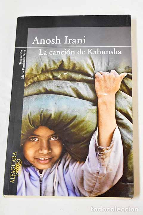 Libros: La canci&oacute;n de Kahunsa.- Irani, Anosh - Foto 1