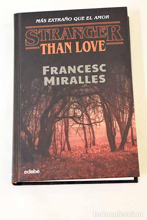 Libros: Stranger than love =: M&aacute;s extra&ntilde;o que el amor.- Miralles, Francesc - Foto 1