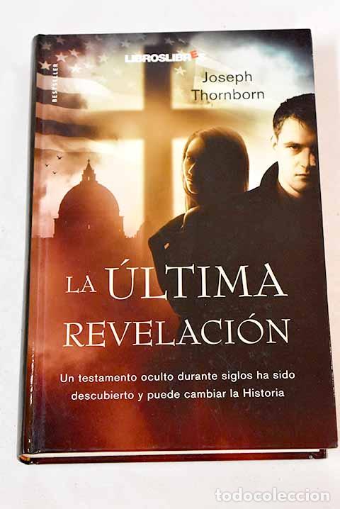 Libros: La &uacute;ltima revelaci&oacute;n.- Thornborn, Joseph - Foto 1