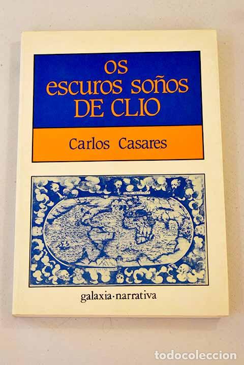 Libros: Os escuros so&ntilde;os de Cl&iacute;o.- Casares, Carlos - Foto 1