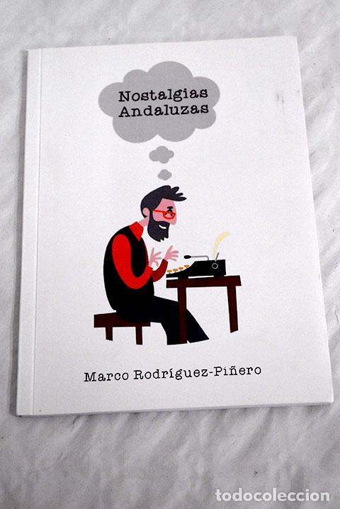 Libros: Nostalgias andaluzas.- Rodriguez-Pi&ntilde;ero, Marco - Foto 1