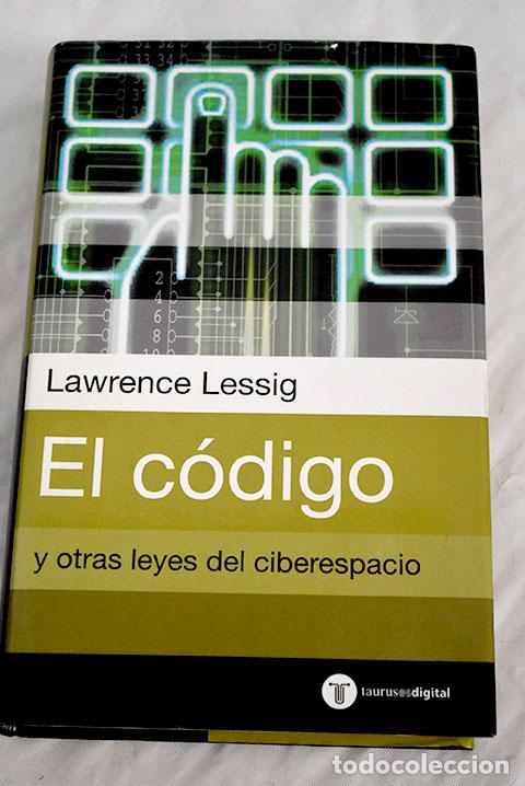 Libros: El c&oacute;digo y otras leyes del ciberespacio.- Lessig, Lawrence - Foto 1