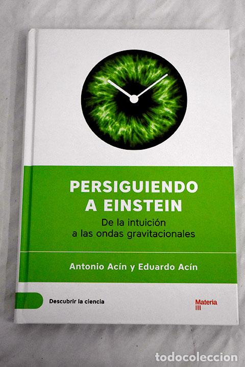 Libros: Persiguiendo a Einstein: de la intuici&oacute;n a las ondas gravitacionales.- Ac&iacute;n, Antonio - Foto 1