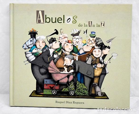 Libros: Abuelos de la A a la Z.- D&iacute;az Reguera, Raquel - Foto 1
