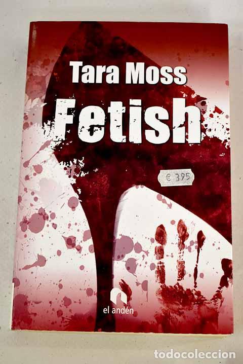Libros: Fetish: Moss, Tara: El And&eacute;n..- Moss, Tara - Foto 1