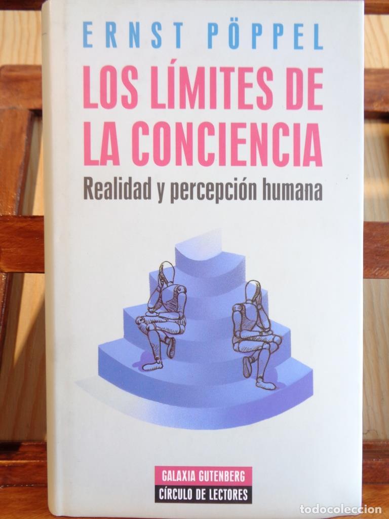 Libros: LOS L&Iacute;MITES DE LA CONCIENCIA. Realidad y percepci&oacute;n humana. - ERNST P&Ouml;PPEL