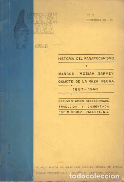 Libros: HISTORIA DEL PANAFRICANISMO. 1. MARCUS MOSIAH GARVEY, QUIJOTE DE LA RAZA NEGRA, 1887-1940. - G&Oacute;MEZ-P