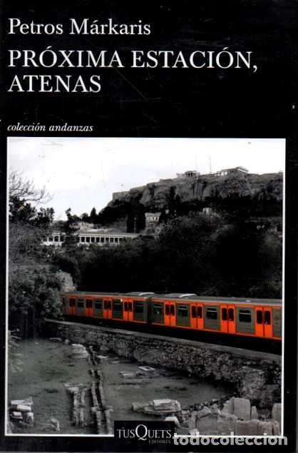 Libros: PR&Oacute;XIMA ESTACI&Oacute;N, ATENAS. - M&Aacute;RKARIS, Petros. - Foto 1