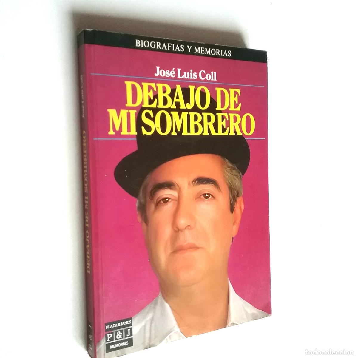 Libros: Jos&eacute; Luis Coll - Debajo de mi sombrero - Foto 1