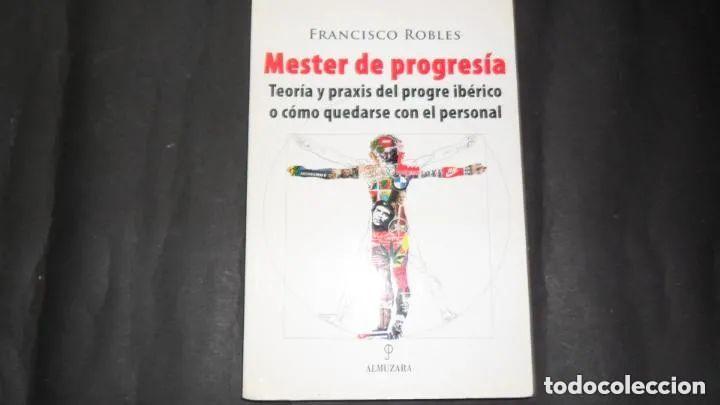 Libros: Mester de progres&iacute;a, Francisco Robles, Ed. Almuzara - Francisco Robles - Foto 1
