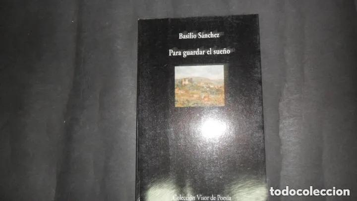 Libros: Para guardar el sue&ntilde;o, Basilio S&aacute;nchez, ed. Visor de Poes&iacute;a - Basilio Sa&acute;nchez - Foto 1