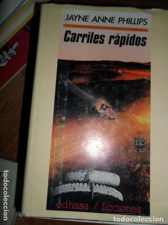 Libros: Carriles r&aacute;pidos, Jayne Anne Phillips, ed. Edhasa - Jayne Anne Phillips - Foto 1