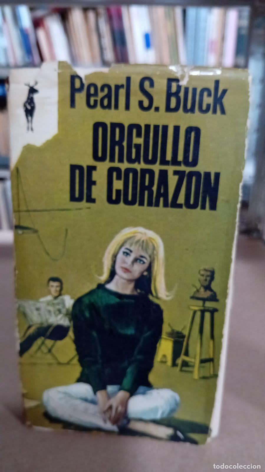 Libros: Orgullo de coraz&oacute;n - Pearl S. Buck - Foto 1