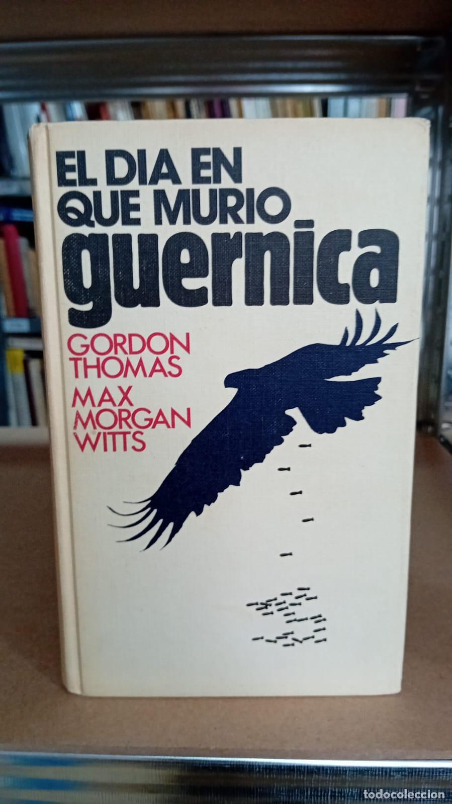 Libros: El d&iacute;a que muri&oacute; Guernica - Thomas, Gordon - Foto 1