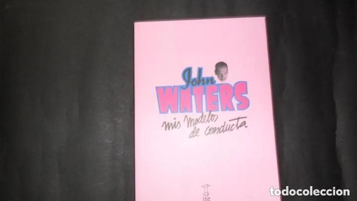Libros: Mis modelos de conducta, John Waters, Ed. Caja Negra - John Waters - Foto 3