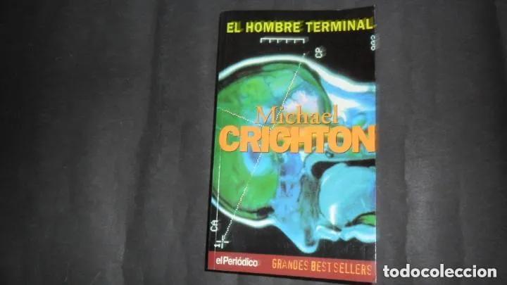 Libros: El hombre terminal, Michael Crichton, ed. Ediciones B - Michael Crichton - Foto 1