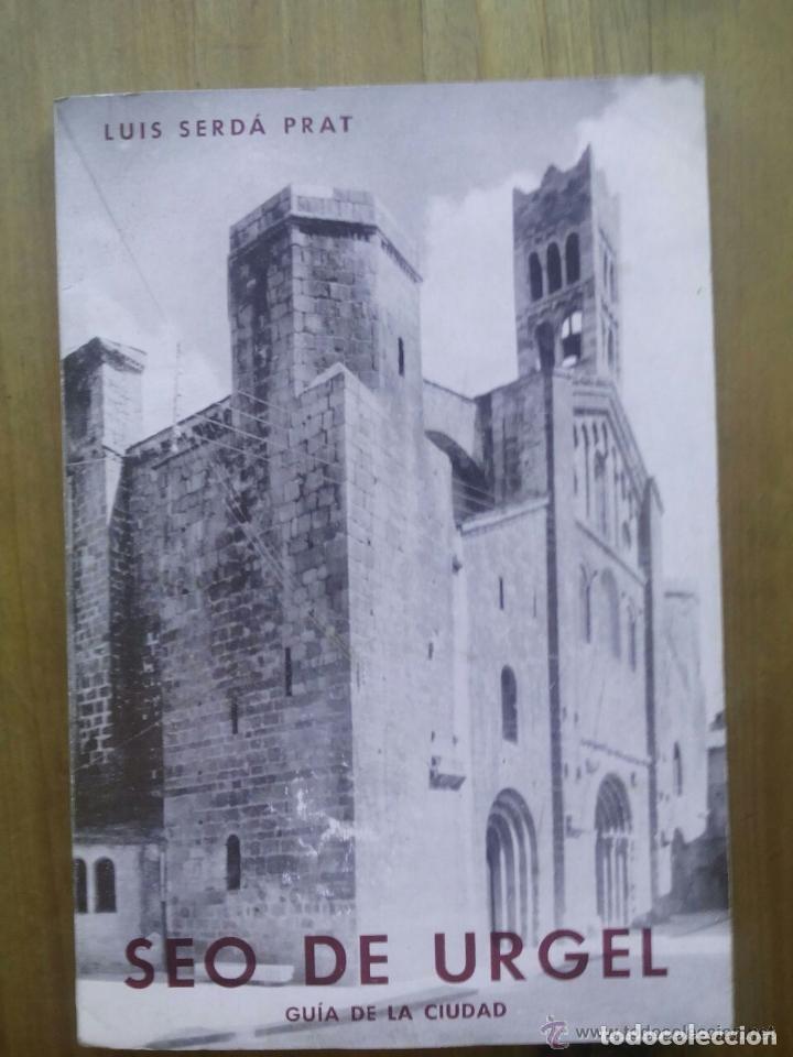Libros: SEO DE URGEL / GUIA DE LA CIUDAD / LUIS SERD&Agrave; PRAT / 1964 - Foto 1