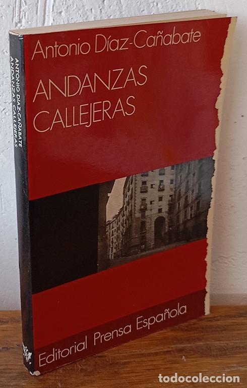 Libros: ANDANZAS CALLEJERAS - ANTONIO D&Iacute;AZ-CA&Ntilde;ABATE - Foto 1