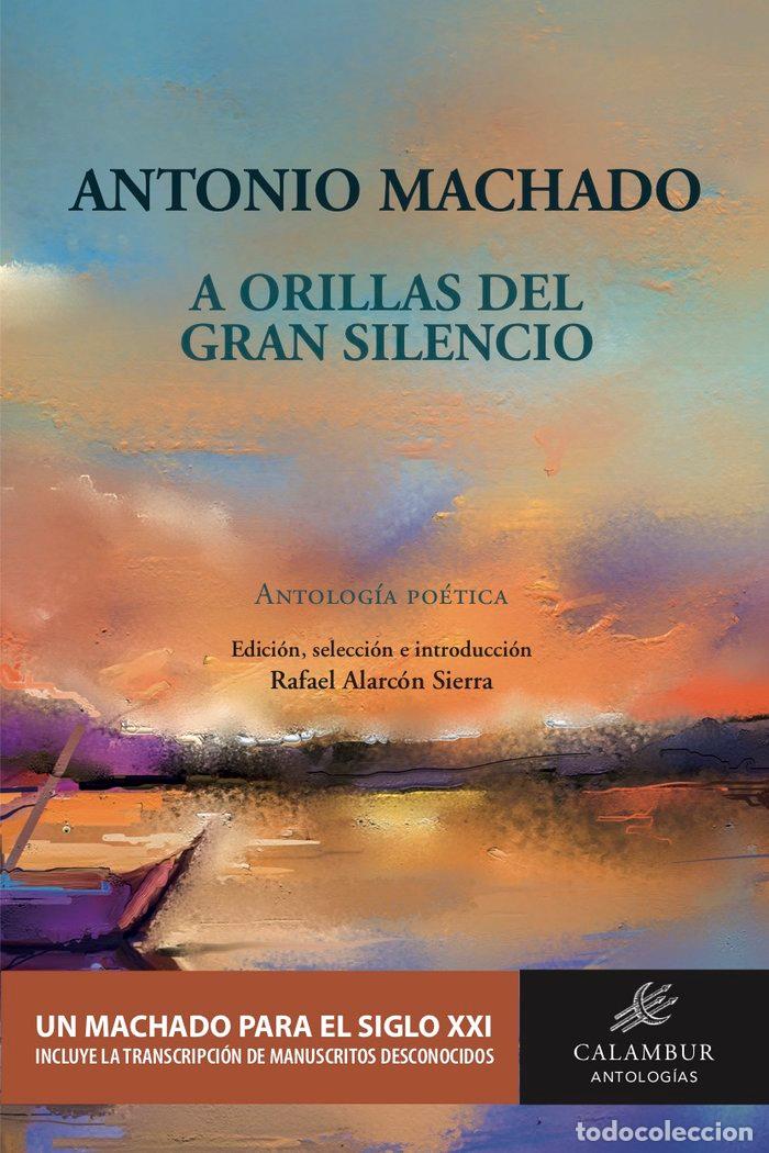 Libros: A ORILLAS DEL GRAN SILENCIO - MACHADO,ANTONIO - Foto 1