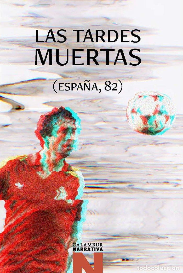 Libros: LAS TARDES MUERTAS - RODIGUES MARTINEZ,ALVARO - Foto 1