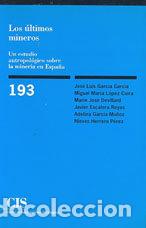 Libri di seconda mano: ULTIMOS MINEROS,LOS CIS 193 - GARCIA GARCIA,JOSE LUIS