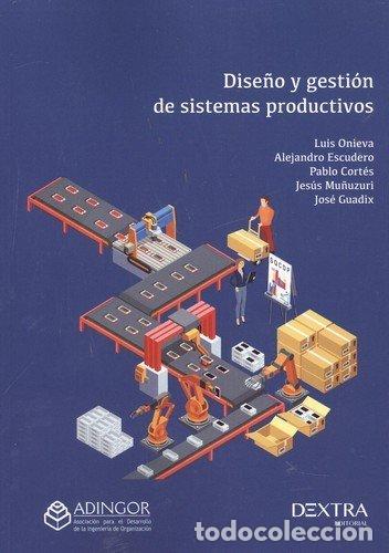 Libri di seconda mano: DISE&Ntilde;O Y GESTION DE SISTEMAS PRODUCTIVOS - LUIS ONIEVA ET AL