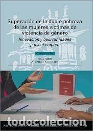 Libros: SUPERACION DE LA DOBLE POBREZA DE LAS MUJERES VICTIMAS VIOL - AITZIBER MUGARRA,ANA VIDU