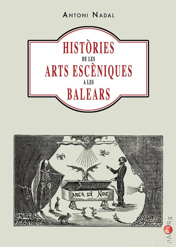 Libri di seconda mano: HISTORIES DE LES ARTS ESCENIQUES A LES BALEARS - NADAL I SOLER, ANTONI/GALLEN, ENRIC