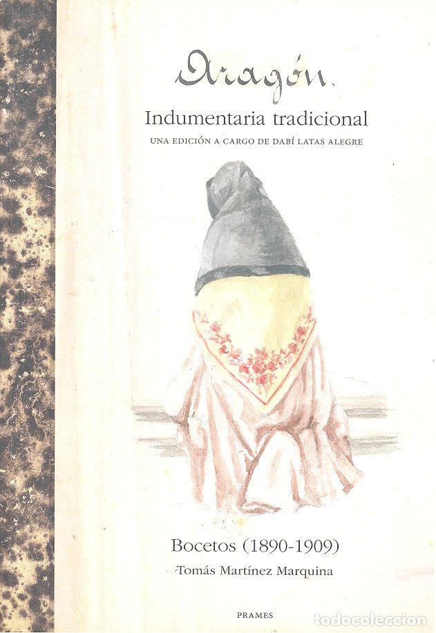 Libri di seconda mano: ARAGON INDUMENTARIA TRADICIONAL BOCETOS 1891 1909 - MARTINEZ MARQUINA,TOMAS