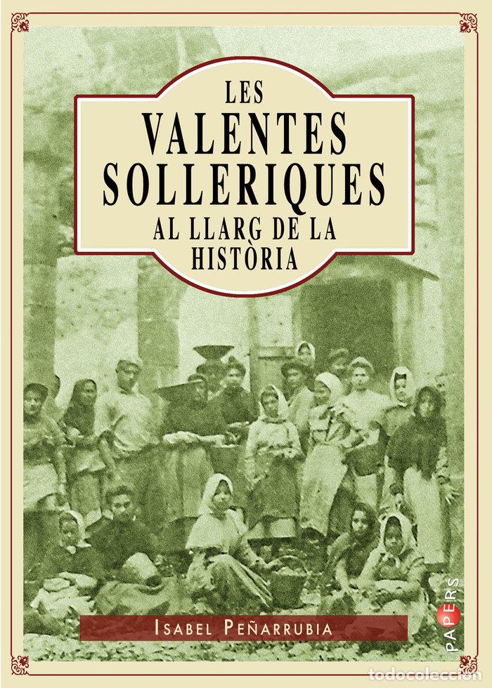 Libri di seconda mano: VALENTES SOLLERIQUES AL LLARG DE LA HISTORIA,LES - PE&Ntilde;ARRUBIA MARQU&Ocirc;S,ISABEL