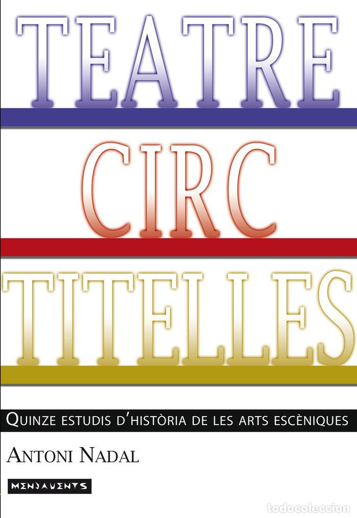 Libros: TEATRE, CIRC, TITELLES - NADAL I SOLER, ANTONI - Foto 1