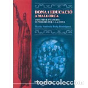 Libros: DONA I EDUCACIO A MALLORCA - ROIG RODRIGUEZ, MARIA - Foto 1