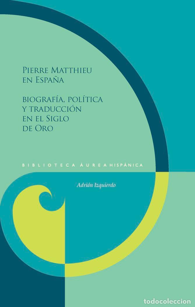 Libros: PIERRE MATTHIEU EN ESPA&Ntilde;A - IZQUIERDO, ADRIAN - Foto 1