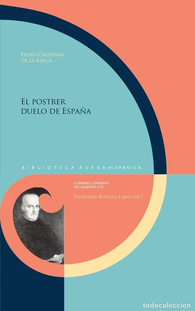 Libros: EL POSTRER DUELO DE ESPA&Ntilde;A - PEDRO CALDERON DE LA BARCA - Foto 1