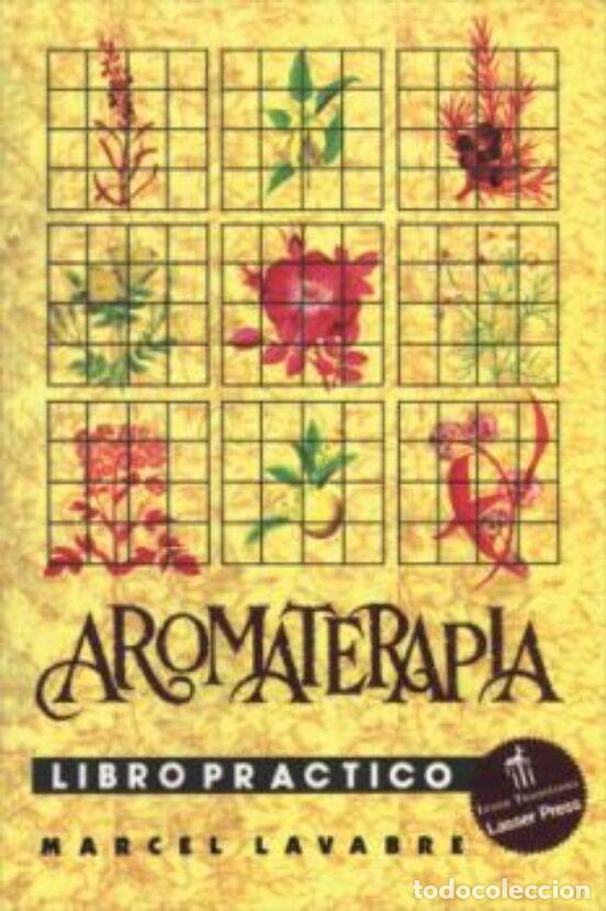 Libros: AROMATERAPIA LIBRO PRACTICO - MARCEL LAVABRE - Foto 1