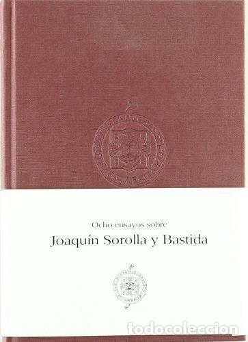 Libros: OCHO ENSAYOS SOBRE JOAQUIN SOROLLA Y BASTIDA - AA,VV, - Foto 1