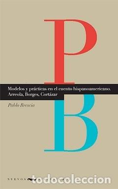 Libros: MODELOS Y PRACTICAS EN EL CUENTO HISPANOAMERICANO - BRESCIA, PABLO - Foto 1