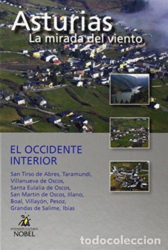 Libros: ASTURIAS LA MIRADA DEL VIENTO EL OCCIDENTE INTERIOR - AA,VV, - Foto 1