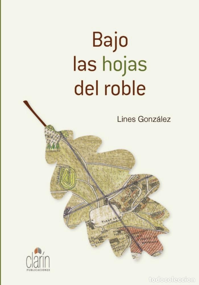 Libros: BAJO LAS HOJAS DEL ROBLE - GONZALEZ , LINES - Foto 1