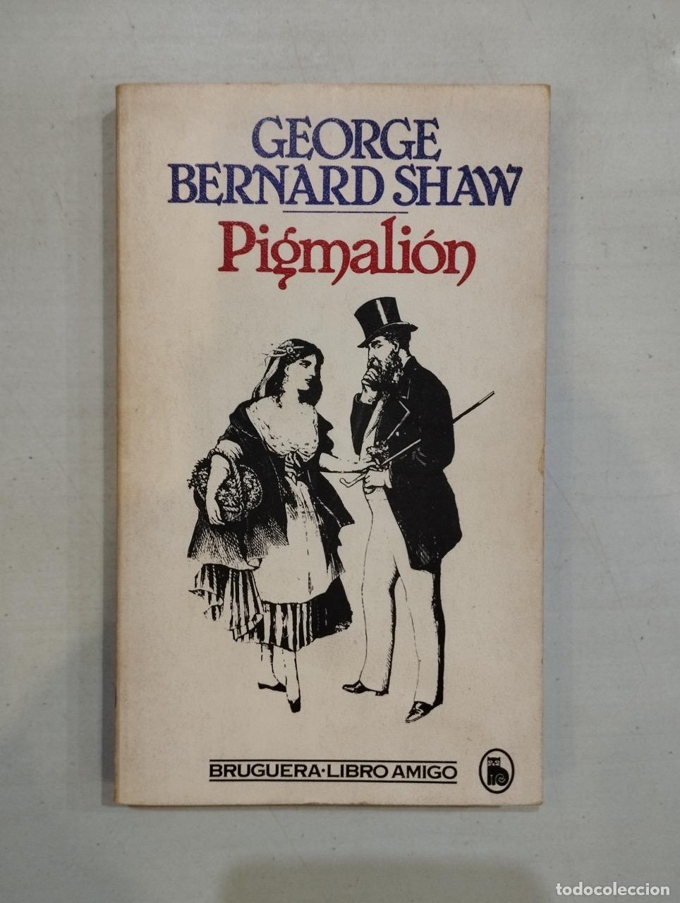 Libros: George Bernard Shaw - Pigmali&oacute;n - Foto 1